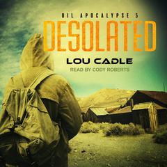 Desolated Audiobook, by Lou Cadle