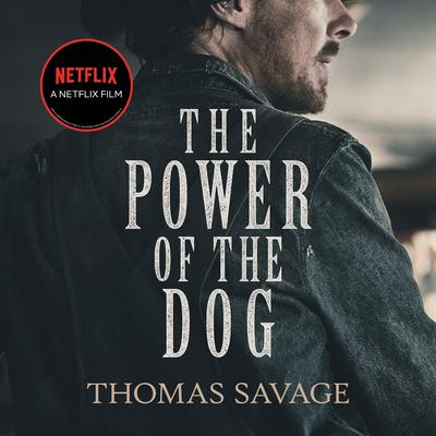 The Power of the Dog: A Novel Audiobook, by Thomas Savage