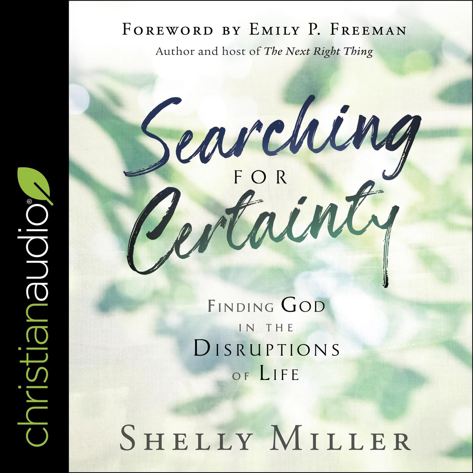 Searching for Certainty: Finding God in the Disruptions of Life Audiobook, by Shelly Miller