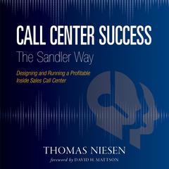 Call Center Success The Sandler Way Audiobook, by Tom Niesen