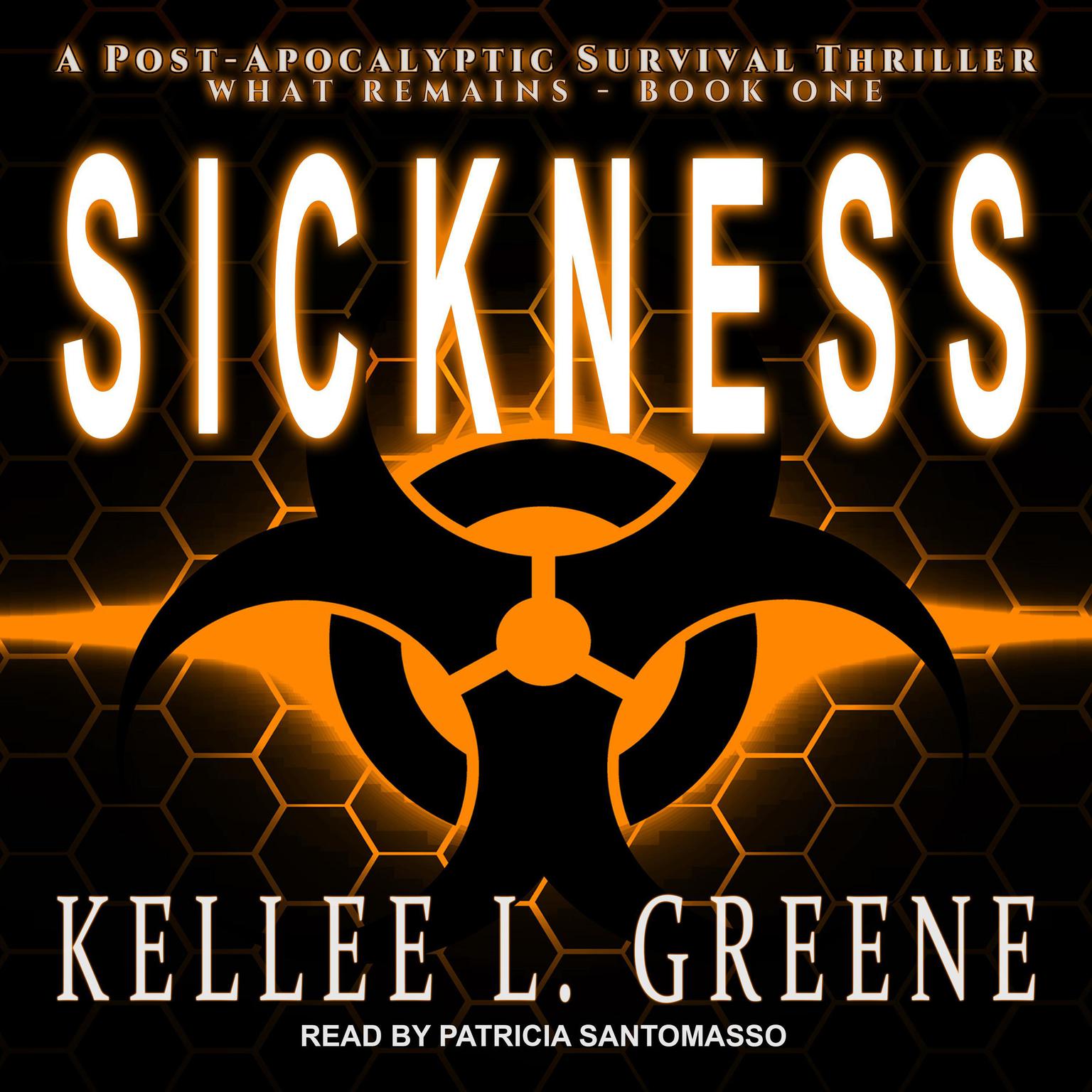 Sickness: A Post-Apocalyptic Survival Thriller Audiobook, by Kellee L. Greene