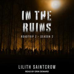 In The Ruins Audiobook, by Lilith Saintcrow