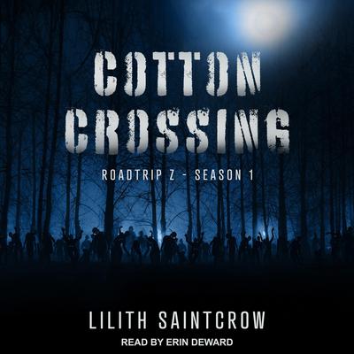 Cotton Crossing Audiobook, by Lilith Saintcrow