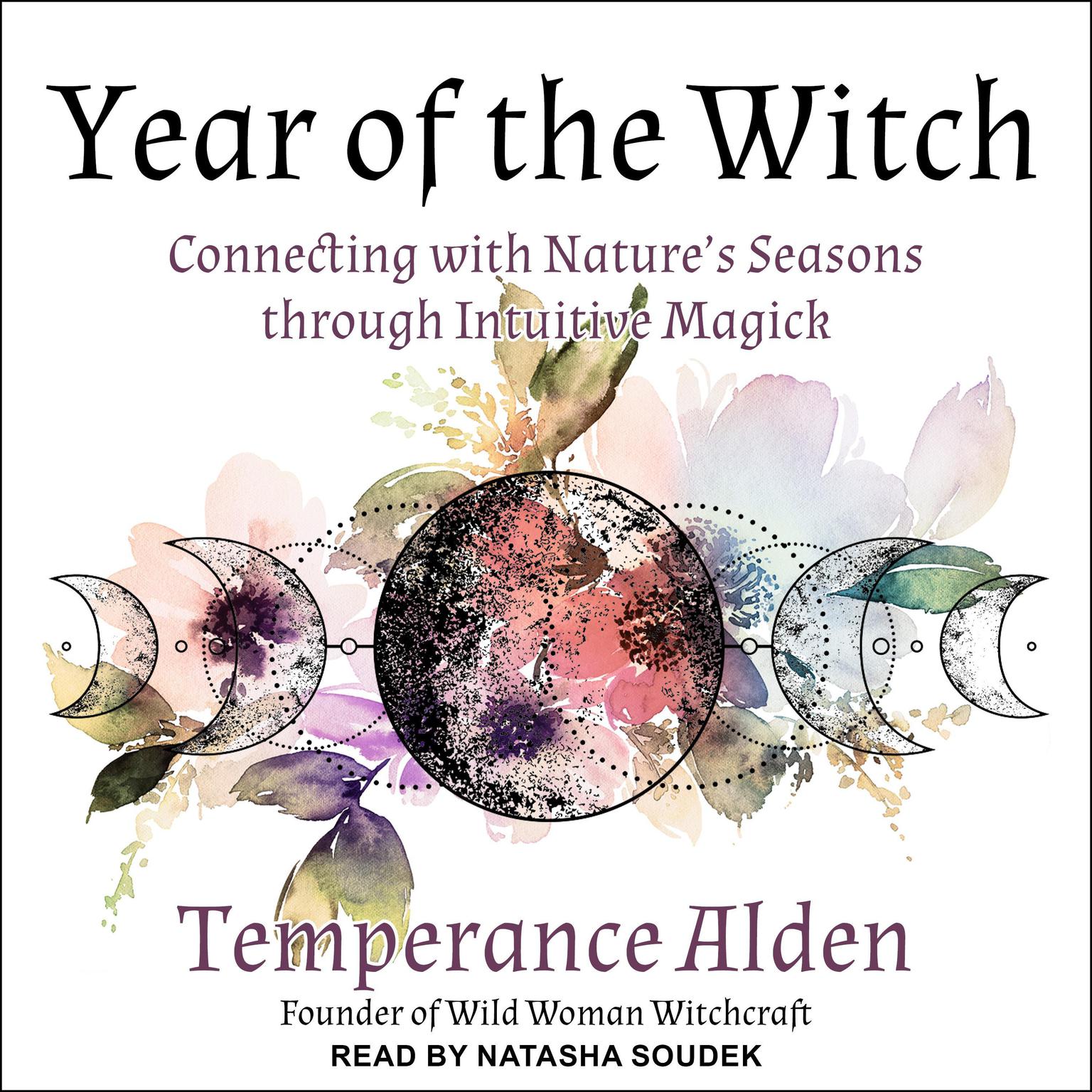 Year of the Witch: Connecting with Natures Seasons through Intuitive Magic Audiobook, by Temperance Alden
