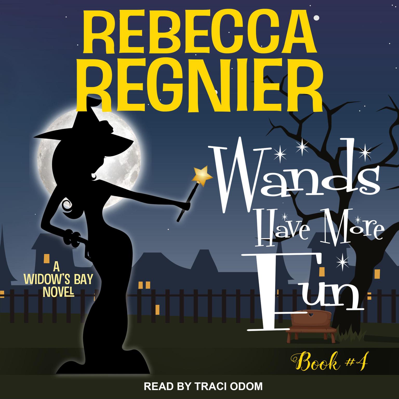 Wands Have More Fun: A Widows Bay Novel Audiobook, by Rebecca Regnier