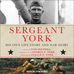 Sergeant York: His Own Life Story and War Diary Audiobook, by Alvin York