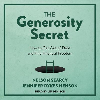 The Generosity Secret: How to Get Out of Debt and Find Financial Freedom Audiobook, by Jennifer Dykes Henson