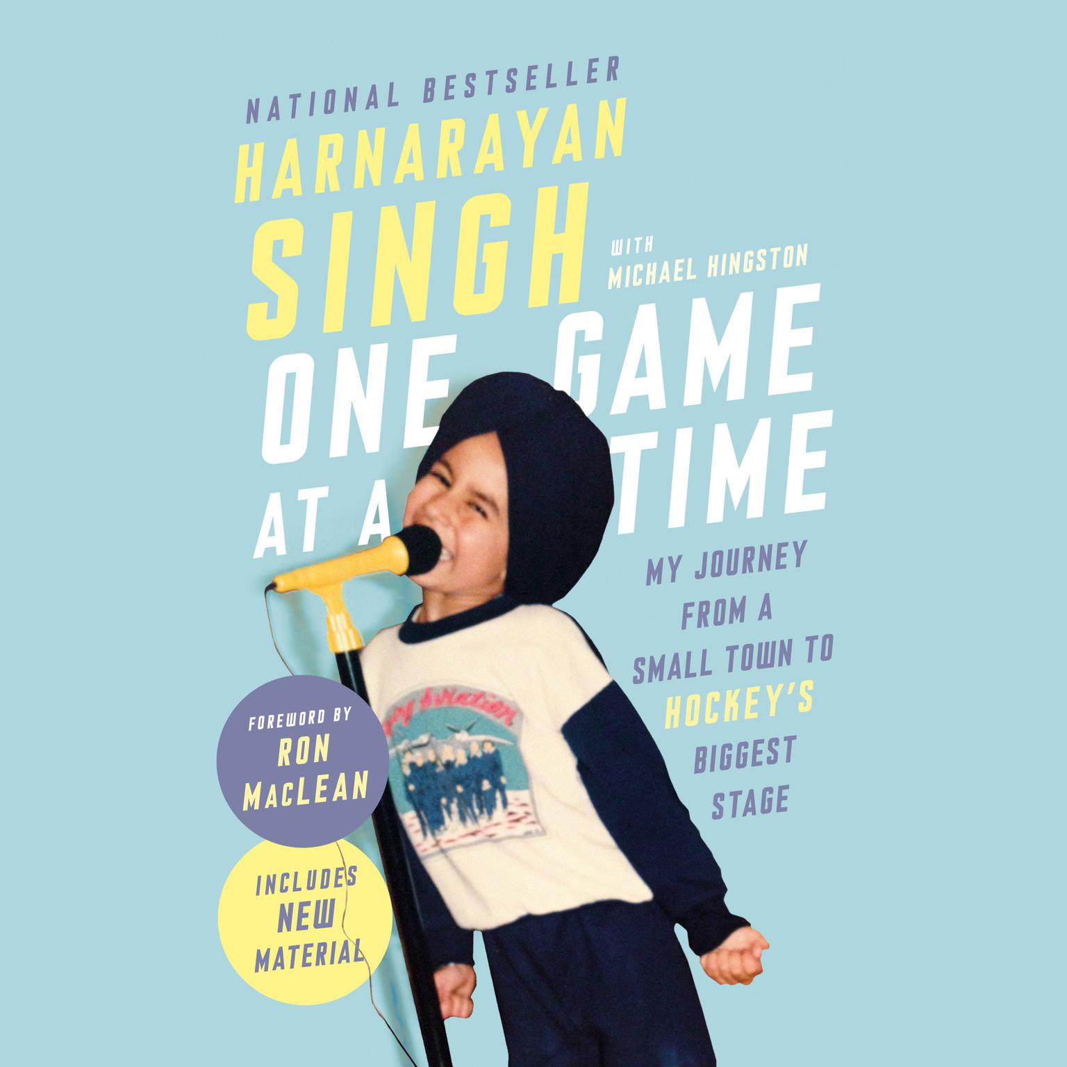 One Game at a Time: My Journey from a Small Town to Hockeys Biggest Stage Audiobook, by Harnarayan Singh