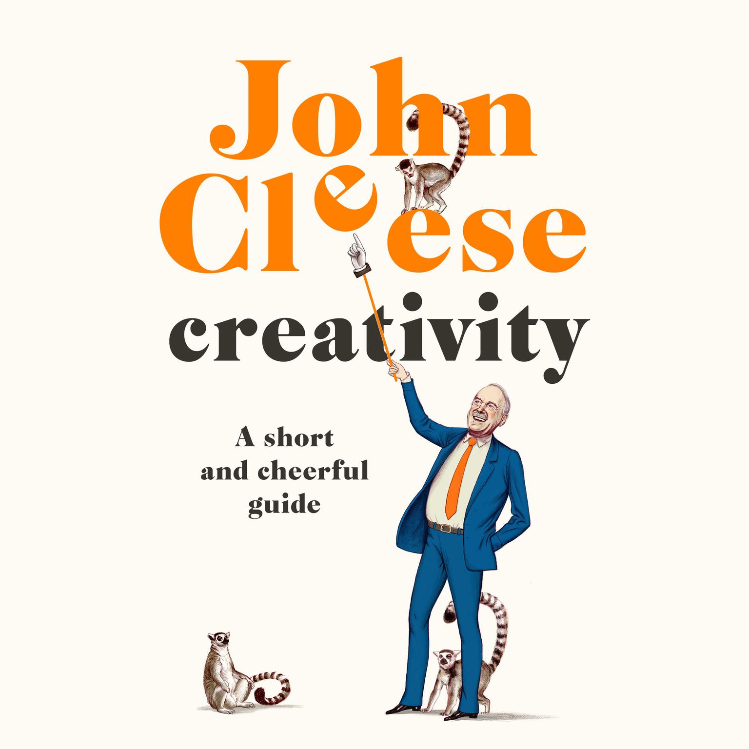 Creativity: A Short and Cheerful Guide    Audiobook, by John Cleese