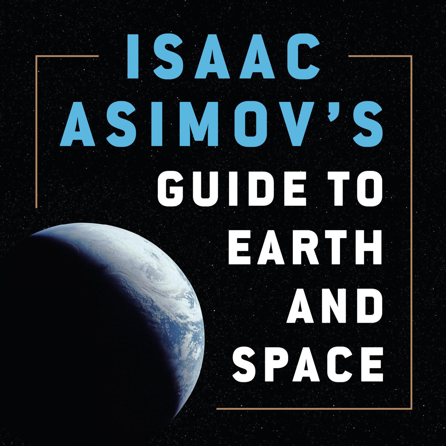 Isaac Asimovs Guide to Earth and Space Audiobook, by Isaac Asimov
