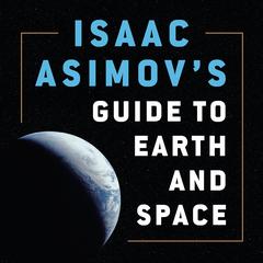 Isaac Asimov's Guide to Earth and Space Audiobook, by Isaac Asimov