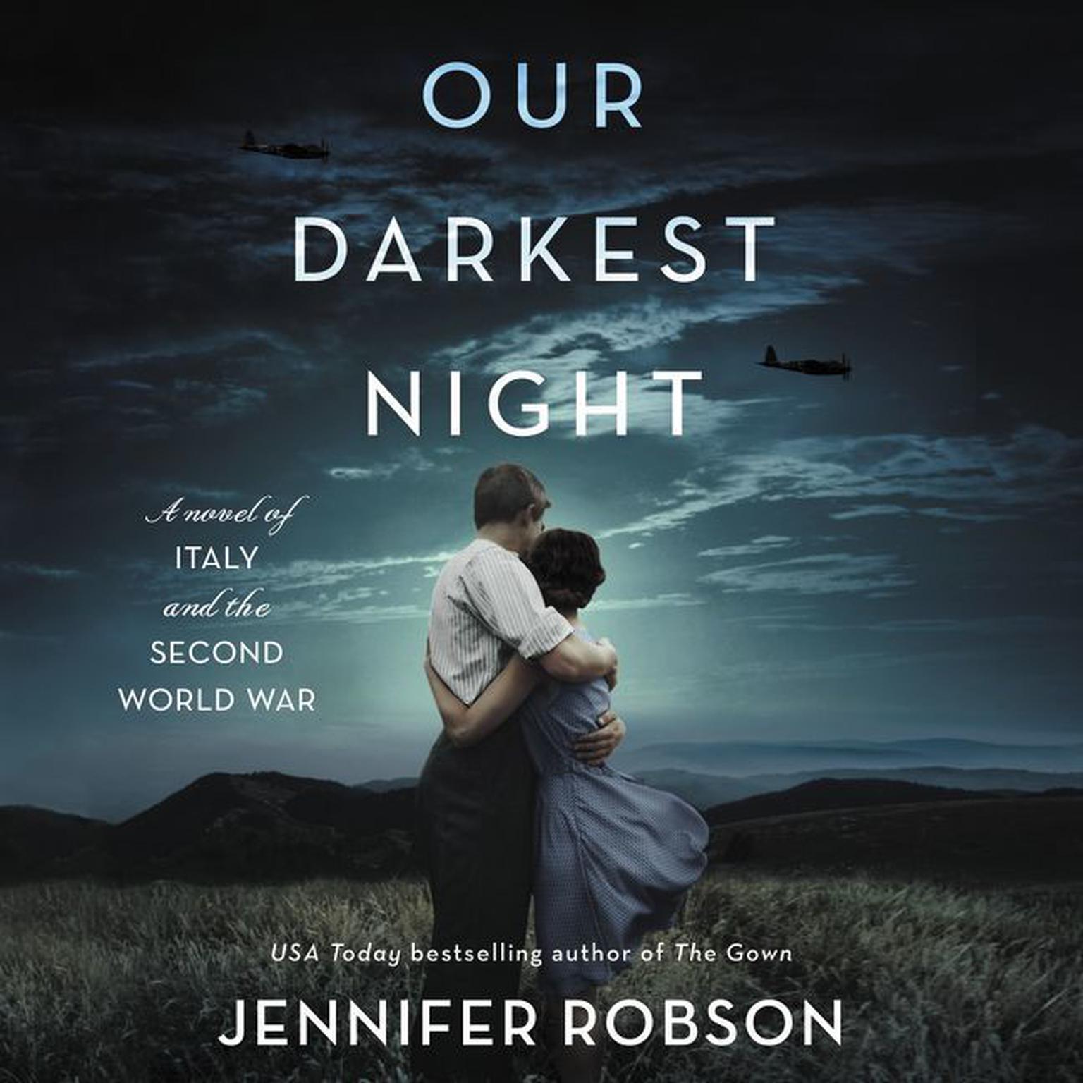 Our Darkest Night: A Novel of Italy and the Second World War Audiobook, by Jennifer Robson