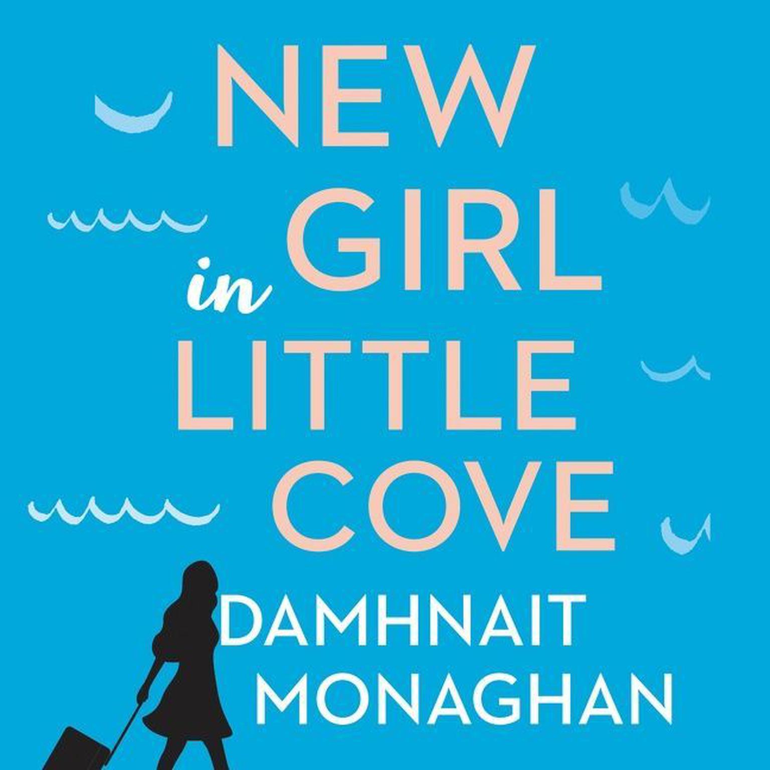 New Girl in Little Cove: A Novel Audiobook, by Damhnait Monaghan