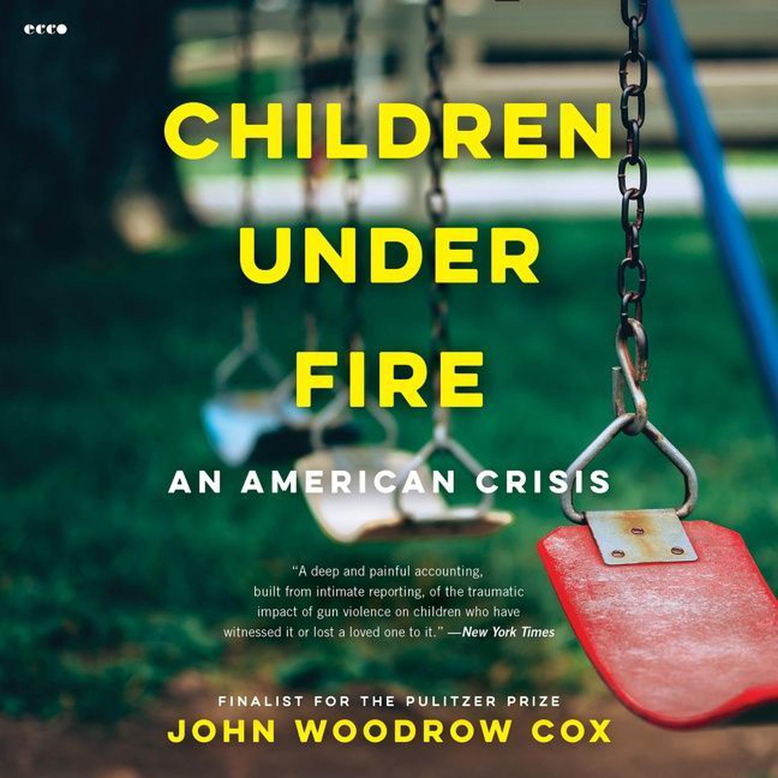 Children Under Fire: An American Crisis Audiobook, by John Woodrow Cox