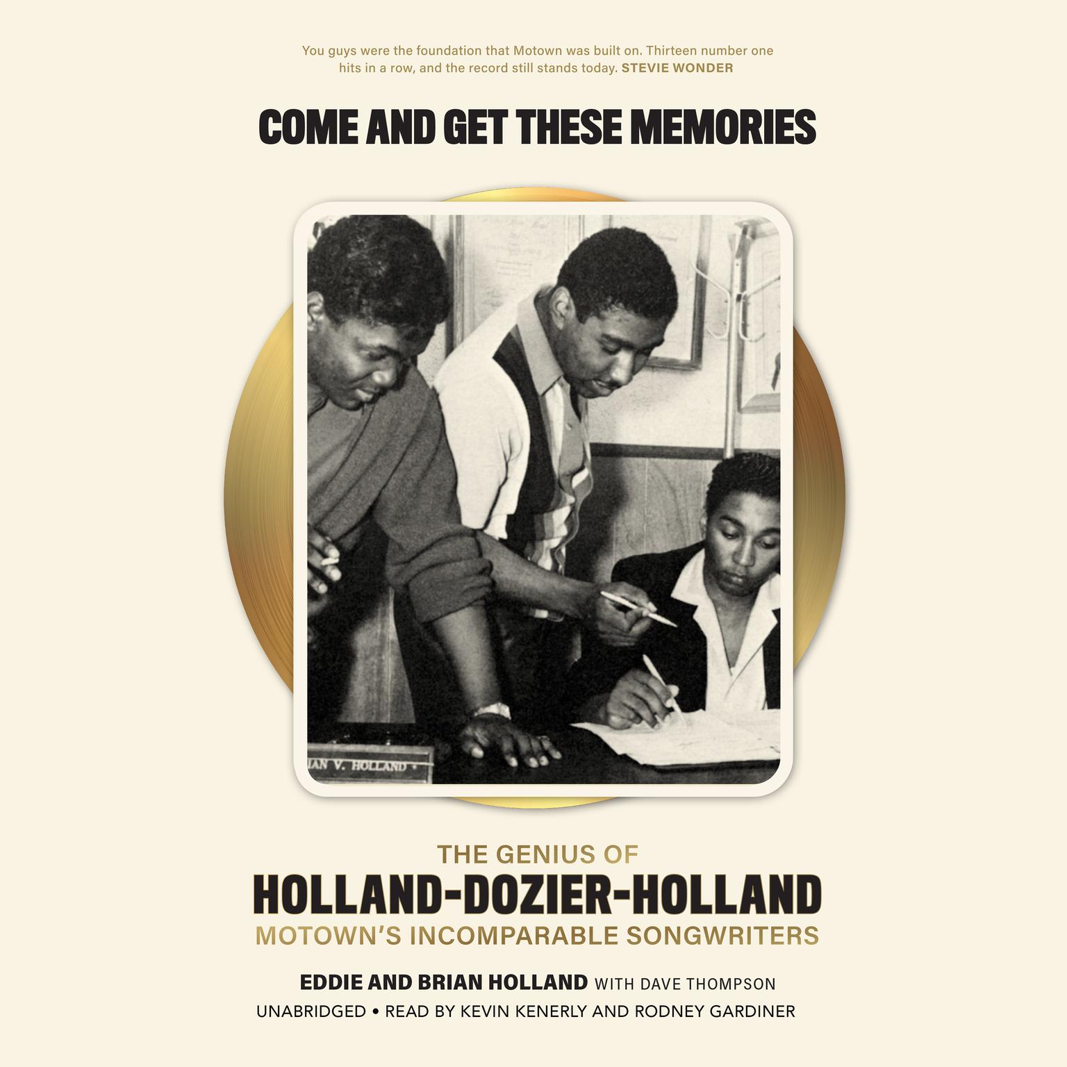Come and Get These Memories: The Genius of Holland-Dozier-Holland, Motown’s Incomparable Songwriters Audiobook, by Edward Holland