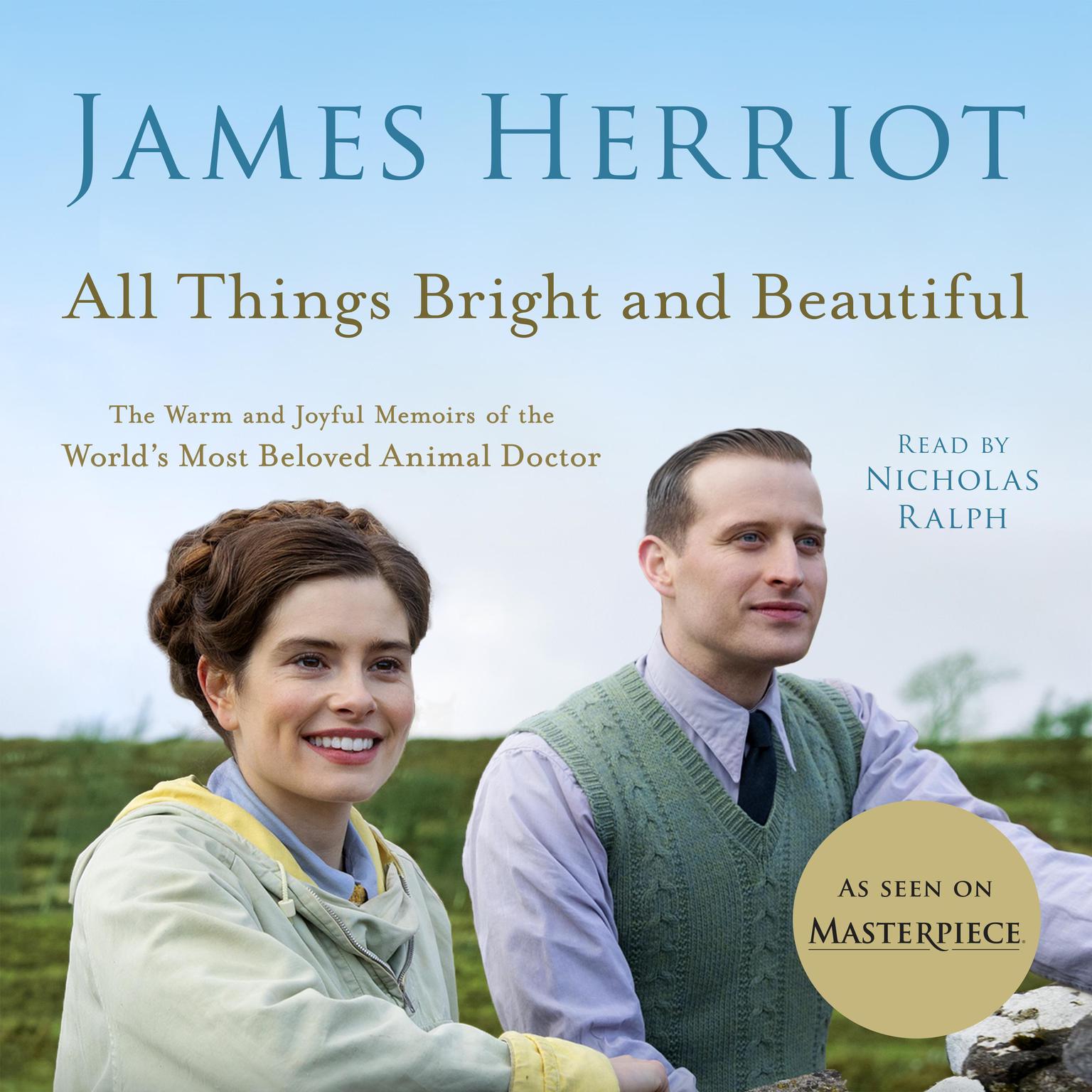 All Things Bright and Beautiful: The Warm and Joyful Memoirs of the Worlds Most Beloved Animal Doctor Audiobook, by James Herriot