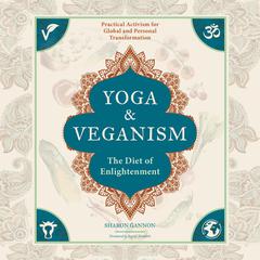 Yoga and Veganism Audiobook, by Sharon Gannon
