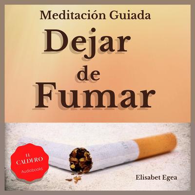 Dejar de Fumar Audiobook, by Elisabet Egea
