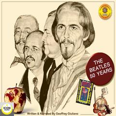 The Beatles: 50 Years Audiobook, by Geoffrey Giuliano