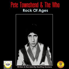 Pete Townshend & The Who: Rock of Ages Audiobook, by Geoffrey Giuliano