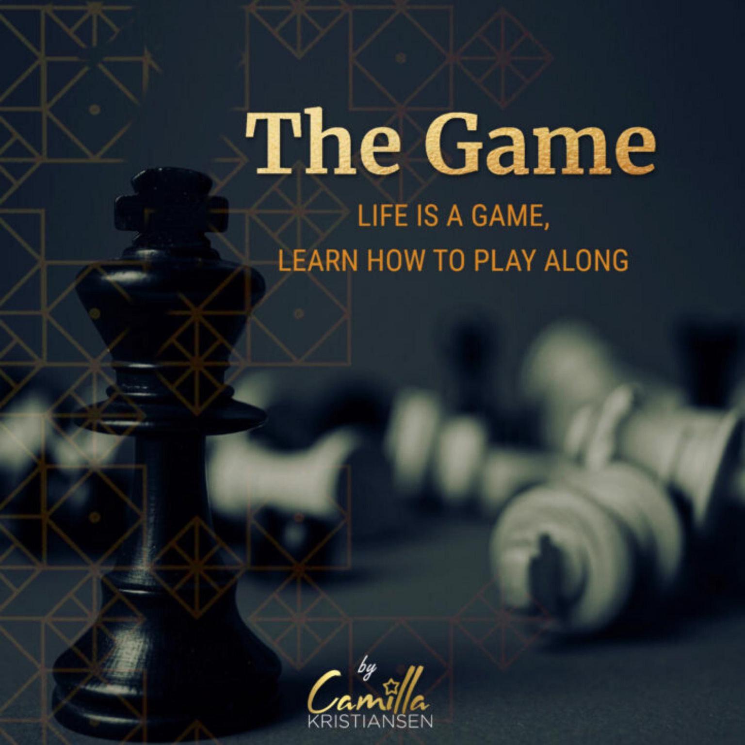 The Game!: Life is a Game, Learn How to Play Along! Audiobook, by Camilla Kristiansen