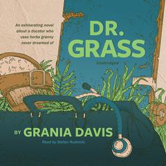 Dr. Grass Audiobook, by Grania Davis