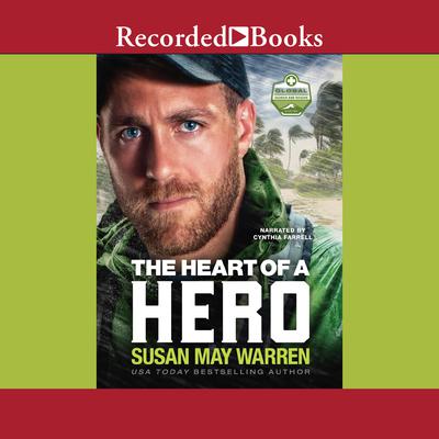 The Heart of a Hero Audiobook, by Susan May Warren