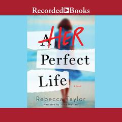 Her Perfect Life Audiobook, by Rebecca Taylor