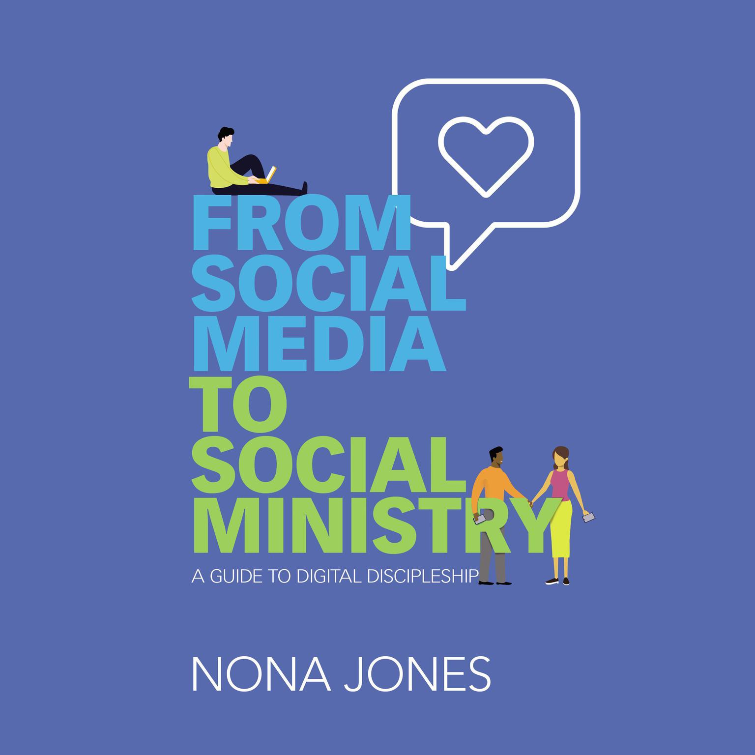 From Social Media to Social Ministry: A Guide to Digital Discipleship Audiobook, by Nona Jones
