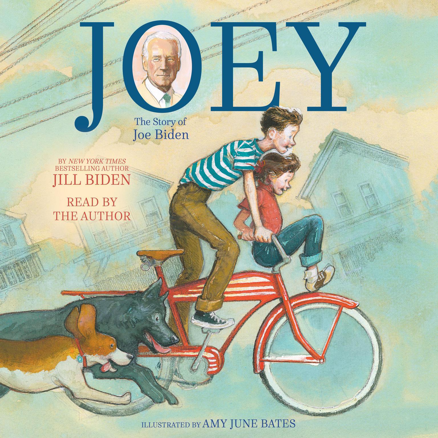 Joey: The Story of Joe Biden Audiobook, by Jill Biden