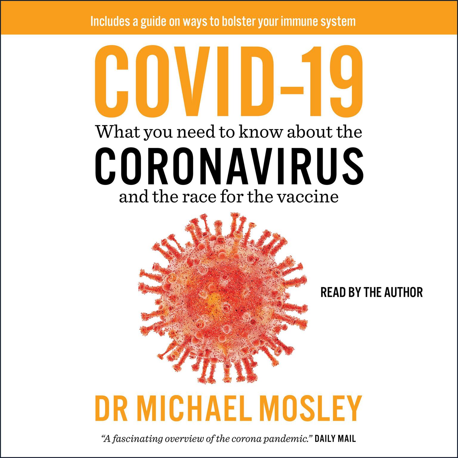 COVID-19: Everything You Need to Know about the Corona Virus and the Race for the Vaccine Audiobook, by Michael Mosley