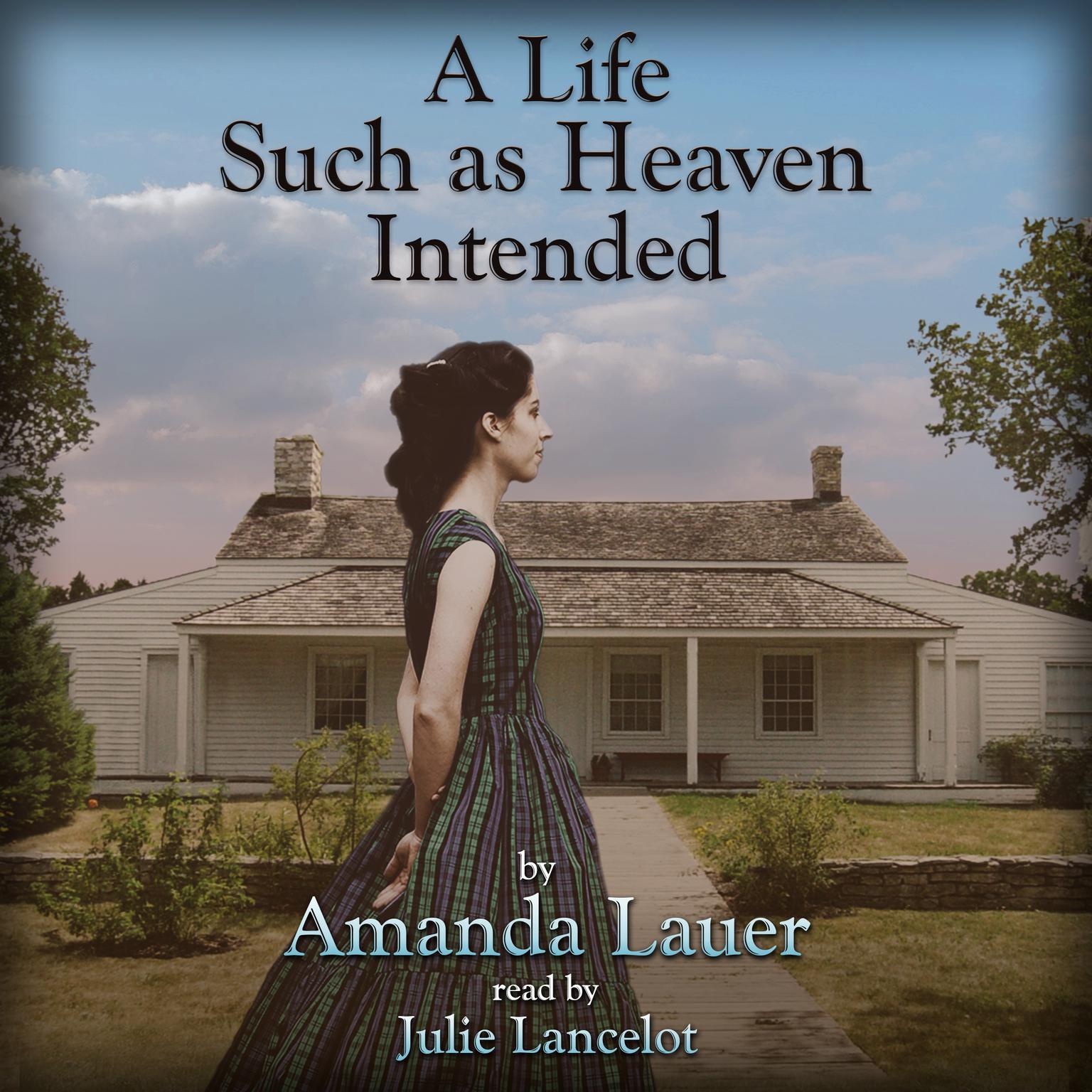A Life Such As Heaven Intended Audiobook, by Amanda Lauer