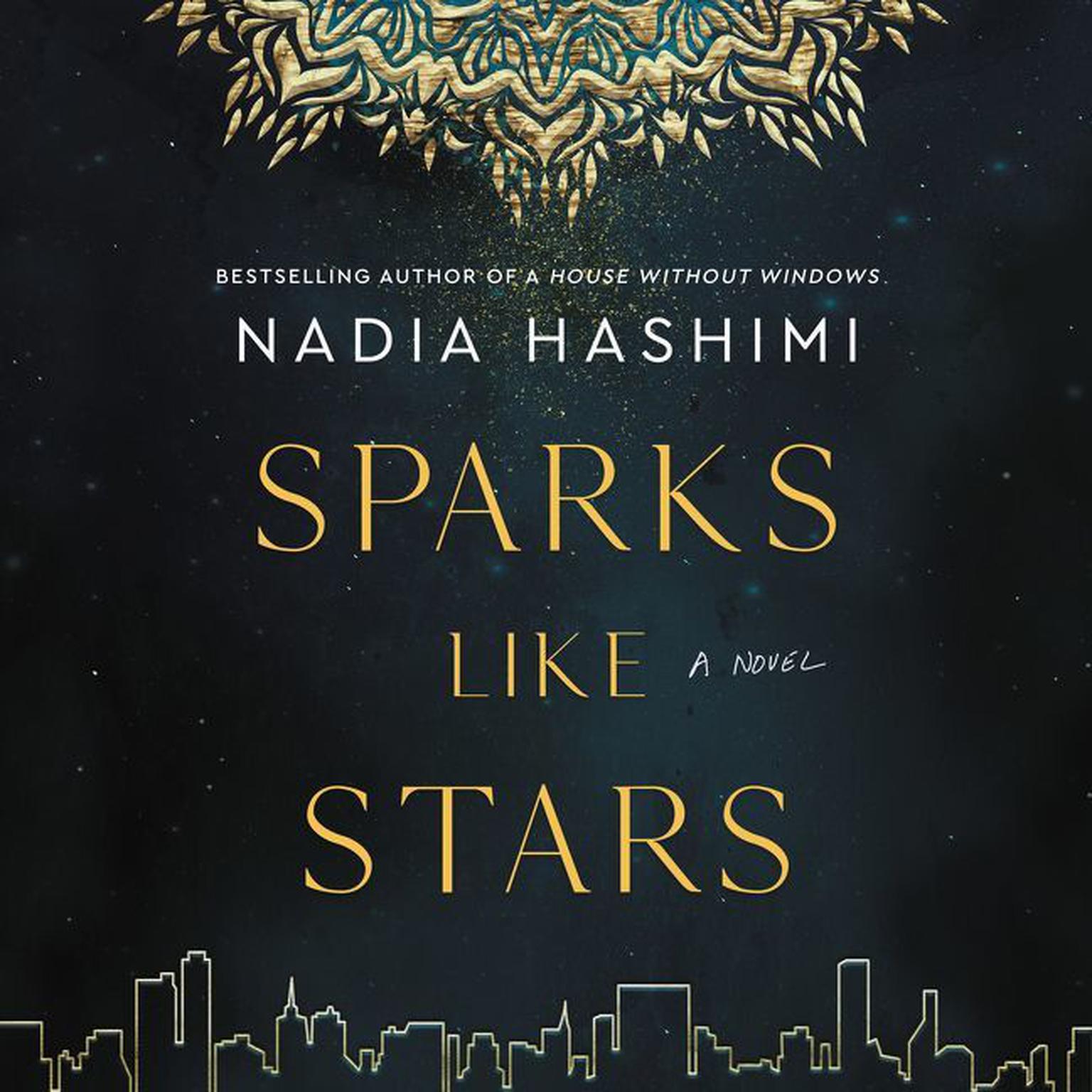 Sparks Like Stars: A Novel Audiobook, by Nadia Hashimi