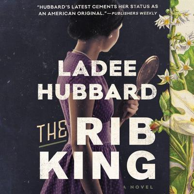 The Rib King: A Novel Audiobook, by Ladee Hubbard