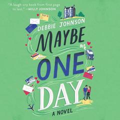 Maybe One Day: A Novel Audiobook, by Debbie Johnson