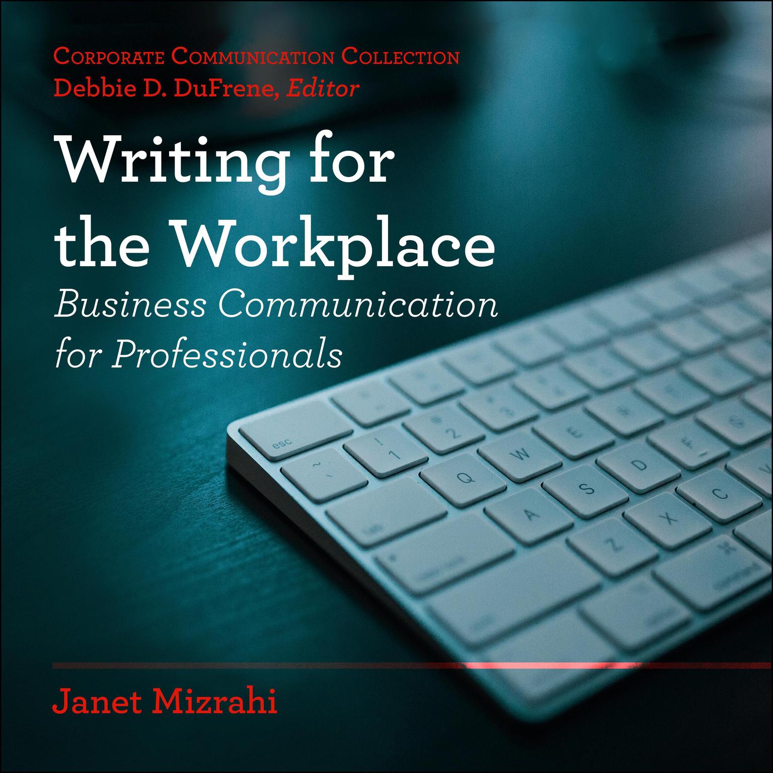 Writing for the Workplace: Business Communication for Professionals Audiobook, by Janet Mizrahi