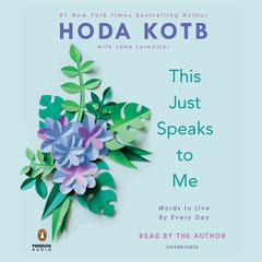 This Just Speaks to Me: Words to Live By Every Day Audiobook, by Hoda Kotb