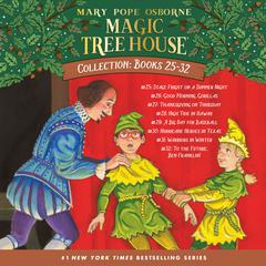 Magic Tree House Collection: Books 25-32: Stage Fright on a Summer Night; Good Morning, Gorillas; Thanksgiving on Thursday ; and more Audiobook, by Mary Pope Osborne