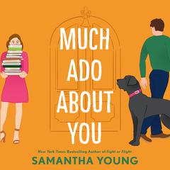 Much Ado About You Audiobook, by Samantha Young
