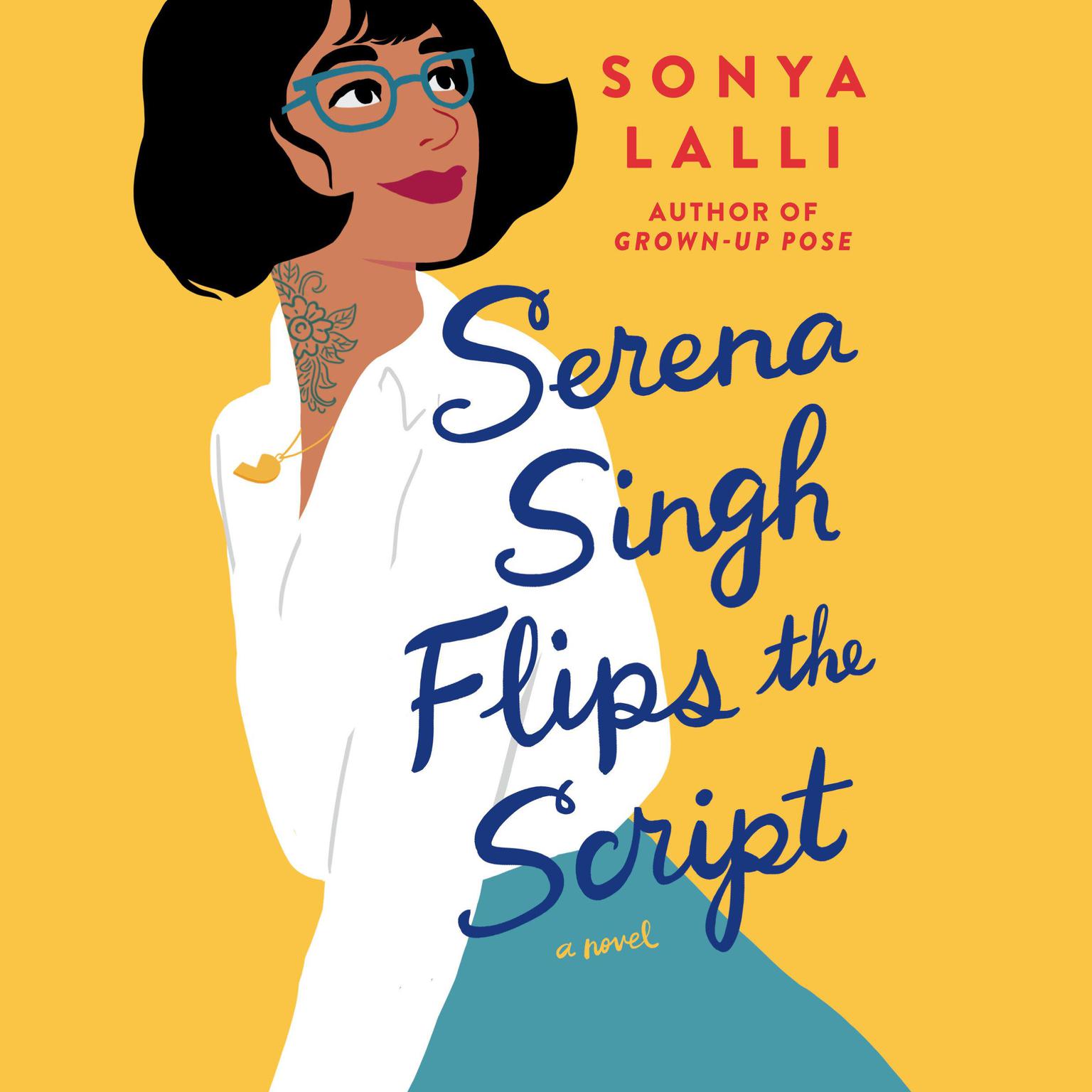 Serena Singh Flips the Script Audiobook, by Sonya Lalli