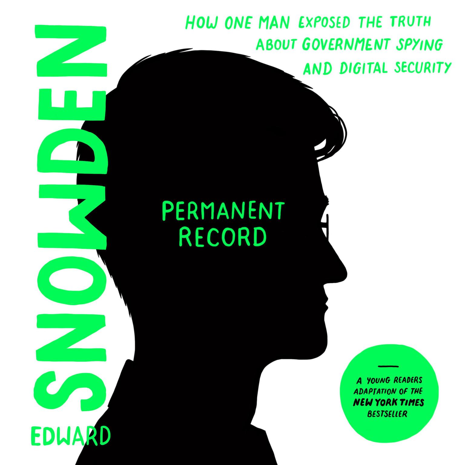 Permanent Record (Young Readers Edition): How One Man Exposed the Truth about Government Spying and Digital Security Audiobook, by Edward Snowden