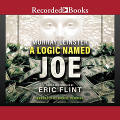 A Logic Named Joe Audiobook, by Murray Leinster