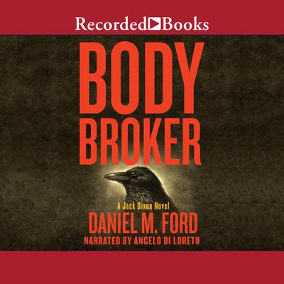 Body Broker Audiobook, by Daniel Ford