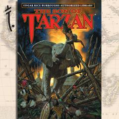 The Son of Tarzan: Edgar Rice Burroughs Authorized Library Audiobook, by Edgar Rice Burroughs