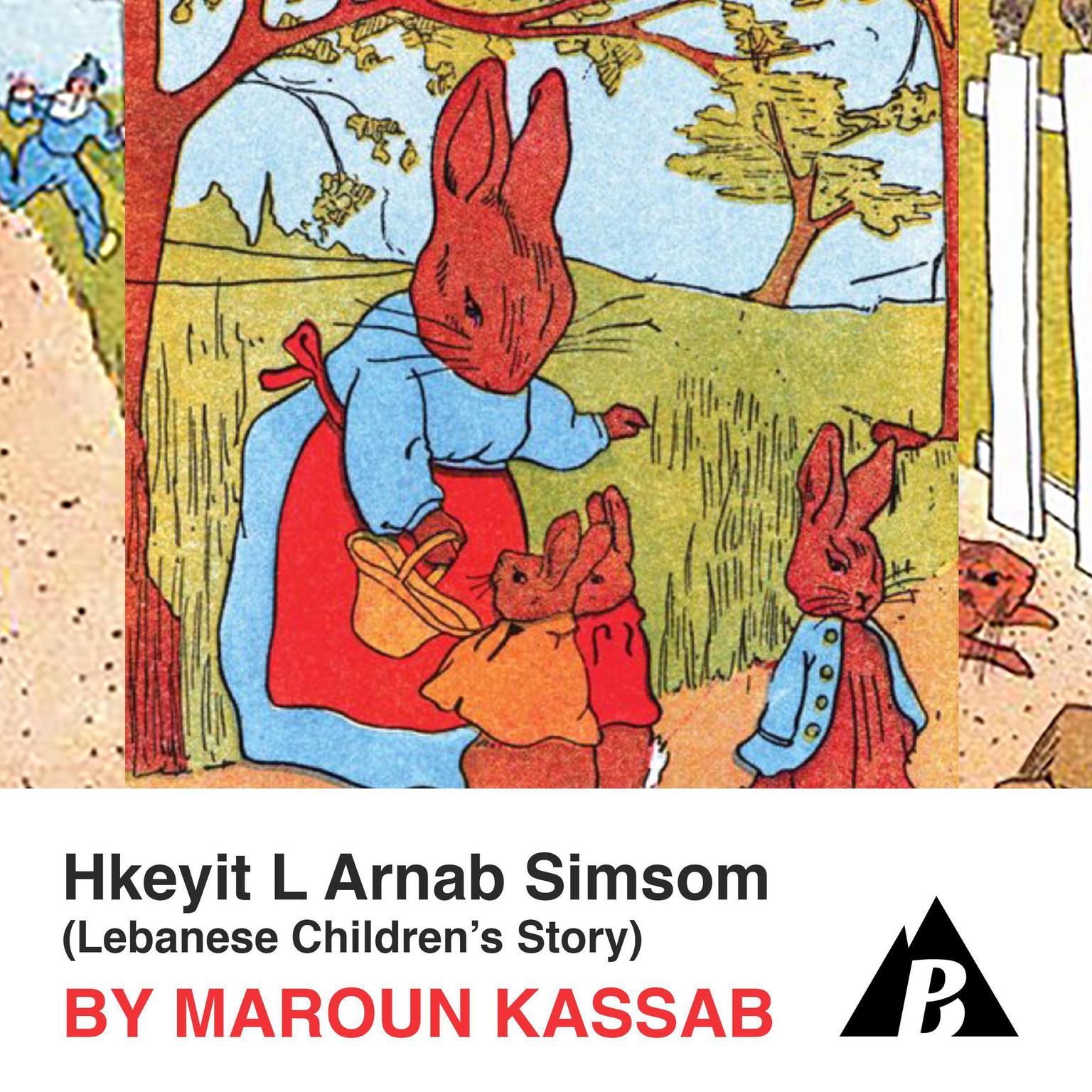 Hkeyit L Arnab Simsom (The Story of Arnab Simsom): A Lebanese Children’s Story Audiobook, by Maroun Kassab