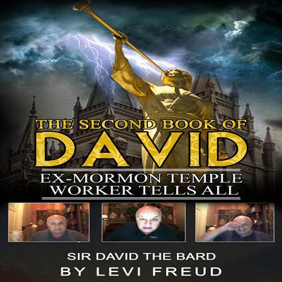 The Second Book of David: Ex-Mormon Temple Worker Tells All Audiobook, by Levi Freud