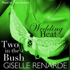 Wedding Heat: Two in the Bush Audiobook, by Giselle Renarde