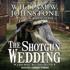The Shotgun Wedding Audiobook, by William W. Johnstone