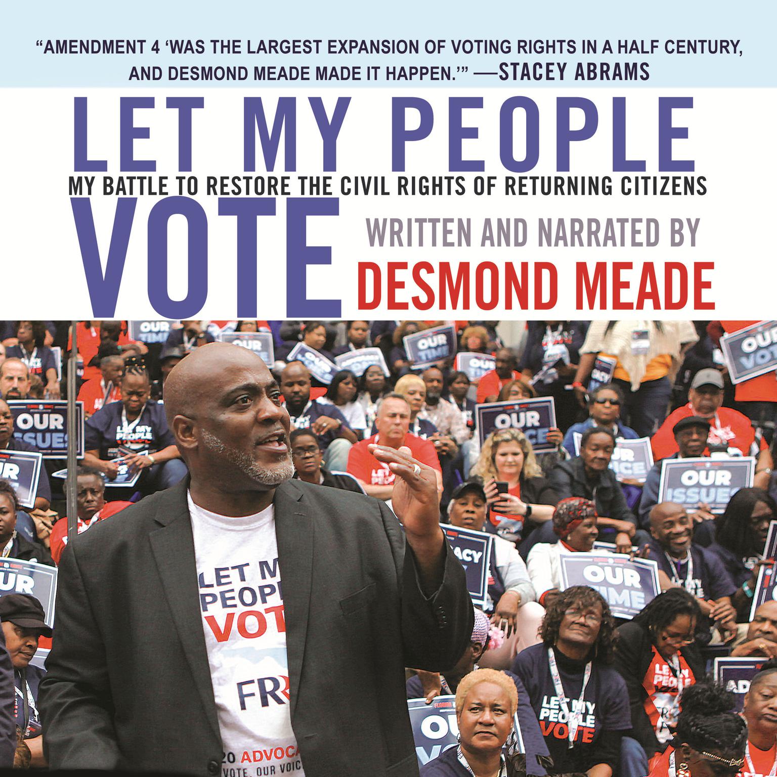 Let My People Vote: My Battle to Restore the Civil Rights of Returning Citizens Audiobook, by Desmond Meade