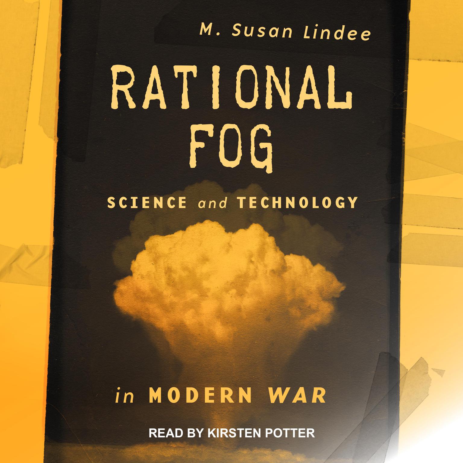 Rational Fog: Science and Technology in Modern War Audiobook, by M. Susan Lindee